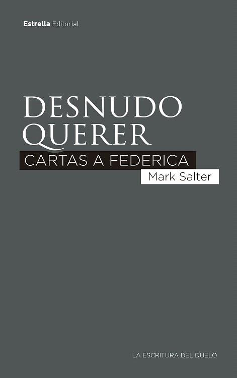 DESNUDO QUERER (CARTAS A FEDERICA) | 9788417622787 | SALTER, MARK | Llibreria Drac - Llibreria d'Olot | Comprar llibres en català i castellà online