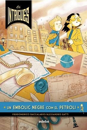 UN EMBOLIC NEGRE COM EL PETROLI (ELS INTRIGUES) | 9788468341057 | BACCALARIO, PIERDOMENICO | Llibreria Drac - Librería de Olot | Comprar libros en catalán y castellano online