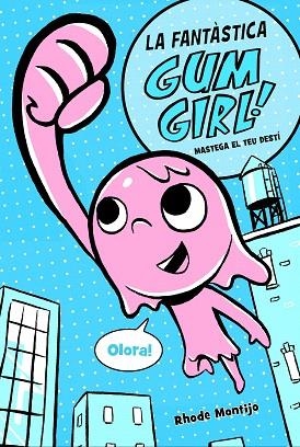 MASTEGA EL TEU DESTÍ (FANTASTICA GUM GIRL) | 9788468340777 | MONTIJO, RHODE | Llibreria Drac - Llibreria d'Olot | Comprar llibres en català i castellà online