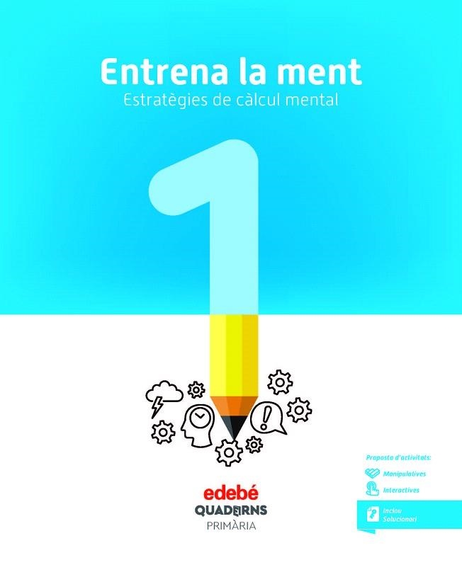 ENTRENA LA MENT. ESTRATÈGIES DE CÀLCUL MENTAL 1 | 9788468336350 | AA.DD. | Llibreria Drac - Llibreria d'Olot | Comprar llibres en català i castellà online