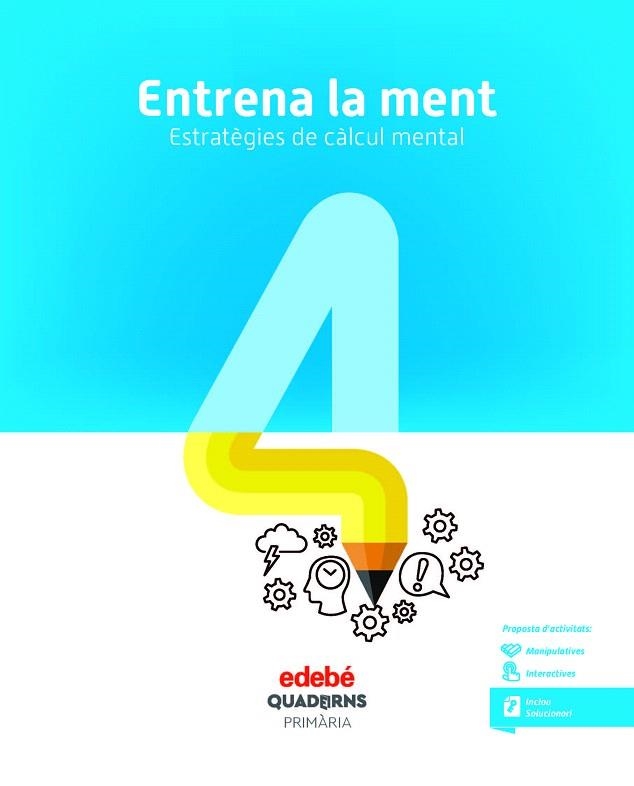 ENTRENA LA MENT. ESTRATÈGIES DE CÀLCUL MENTAL 4 | 9788468336381 | AA.DD. | Llibreria Drac - Llibreria d'Olot | Comprar llibres en català i castellà online