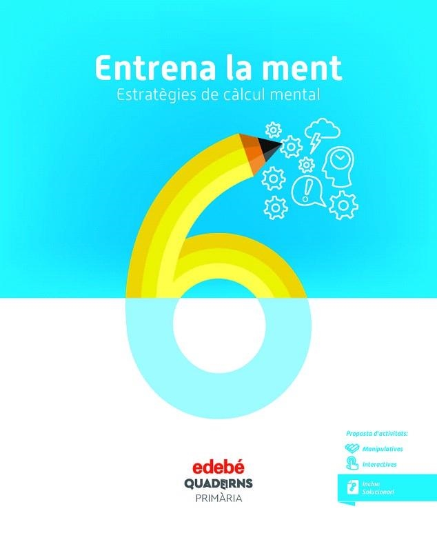 ENTRENA LA MENT. ESTRATÈGIES DE CÀLCUL MENTAL 6 | 9788468336404 | AA.DD. | Llibreria Drac - Llibreria d'Olot | Comprar llibres en català i castellà online