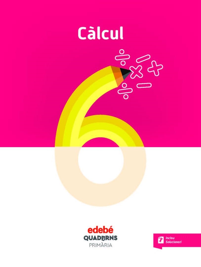 CÀLCUL 6 (CICLE INICIAL) | 9788468335650 | AA.DD. | Llibreria Drac - Llibreria d'Olot | Comprar llibres en català i castellà online