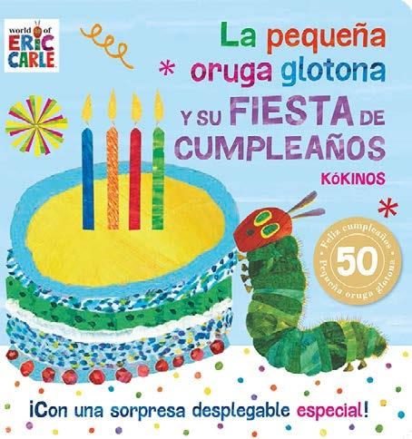 PEQUEÑA ORUGA GLOTONA Y SU FIESTA DE CUMPLEAÑOS, LA | 9788417074838 | CARLE, ERIC | Llibreria Drac - Llibreria d'Olot | Comprar llibres en català i castellà online