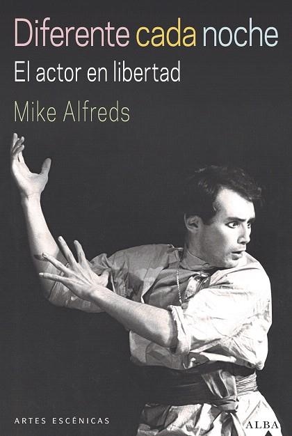 DIFERENTE CADA NOCHE EL ACTOR EN LIBERTAD | 9788490655740 | ALFREDS, MIKE | Llibreria Drac - Llibreria d'Olot | Comprar llibres en català i castellà online