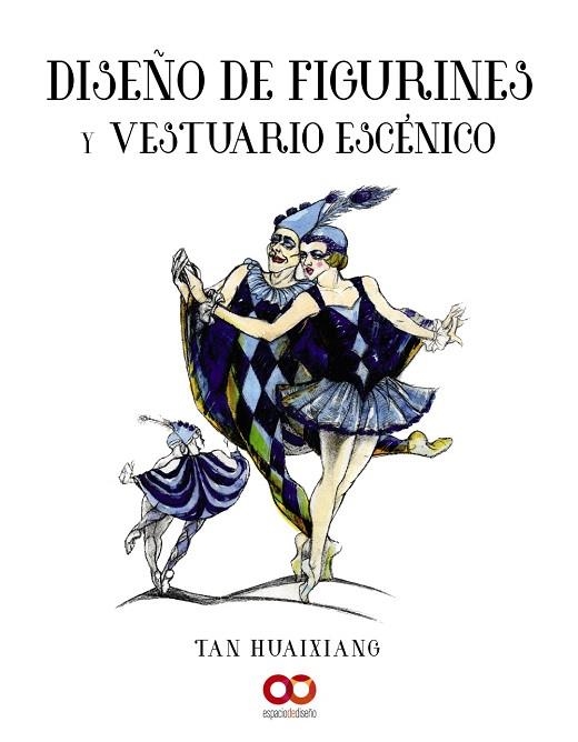 DISEÑO DE FIGURINES Y VESTUARIO ESCÉNICO | 9788441541177 | HUAIXIANG, TAN | Llibreria Drac - Llibreria d'Olot | Comprar llibres en català i castellà online