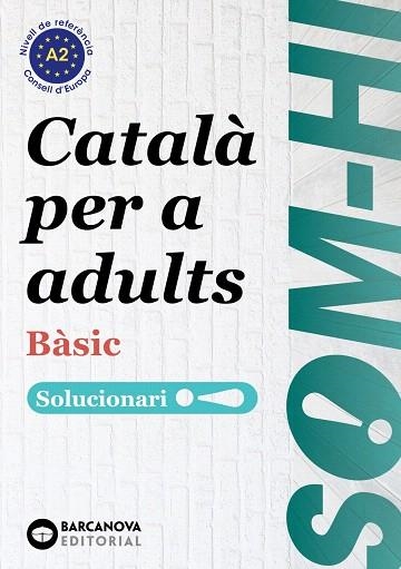 SOM-HI BÀSIC. CATALÀ PER A ADULTS. SOLUCIONARI 1-2-3 A2 | 9788448949235 | AA.DD. | Llibreria Drac - Llibreria d'Olot | Comprar llibres en català i castellà online