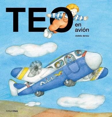 TEO EN AVIÓN | 9788408209751 | DENOU, VIOLETA | Llibreria Drac - Llibreria d'Olot | Comprar llibres en català i castellà online