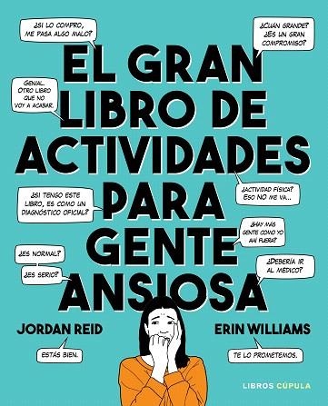 GRAN LIBRO DE ACTIVIDADES PARA GENTE ANSIOSA, EL | 9788448025892 | REID, JORDAN;  WILLIAMS, ERIN | Llibreria Drac - Llibreria d'Olot | Comprar llibres en català i castellà online