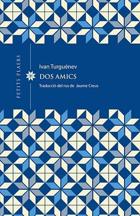 DOS AMICS | 9788412024449 | TURGUÉNEV, IVAN | Llibreria Drac - Llibreria d'Olot | Comprar llibres en català i castellà online