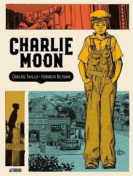 CHARLIE MOON | 9788417575267 | TRILLO, CARLOS; ALTUNA, HORACIO | Llibreria Drac - Llibreria d'Olot | Comprar llibres en català i castellà online