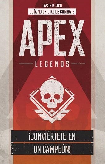 APEX LEGENDS. GUÍA NO OFICIAL DE COMBATE | 9788408214144 | RICH, JASON R. | Llibreria Drac - Llibreria d'Olot | Comprar llibres en català i castellà online