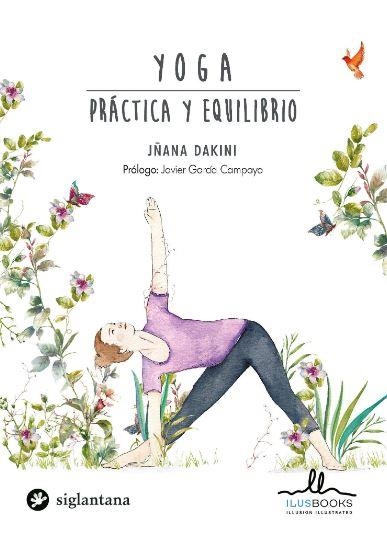 YOGA PRACTICA Y EQUILIBRIO | 9788416574759 | DAKINI,JÑANA | Llibreria Drac - Llibreria d'Olot | Comprar llibres en català i castellà online