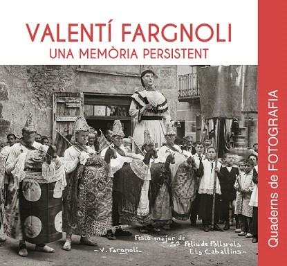 VALENTÍ FARGNOLI. UNA MEMÒRIA PERSISTENT | 9788415808725 | Llibreria Drac - Llibreria d'Olot | Comprar llibres en català i castellà online