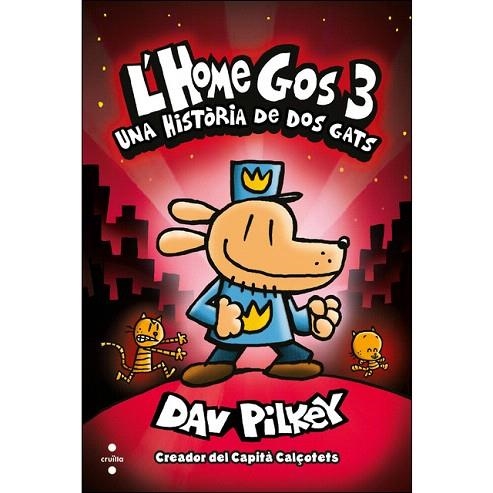 UNA HISTÒRIA DE DOS GATS (L'HOME GOS 3) | 9788466145879 | PILKEY, DAV | Llibreria Drac - Llibreria d'Olot | Comprar llibres en català i castellà online