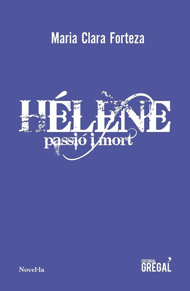 HÉLÈNE: PASSIÓ I MORT | 9788417660451 | FORTEZA I ALBET, MARIA CLARA | Llibreria Drac - Llibreria d'Olot | Comprar llibres en català i castellà online