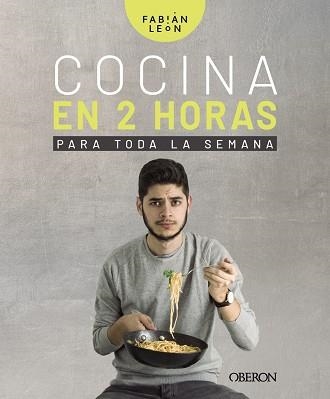 COCINA EN 2 HORAS PARA TODA LA SEMANA | 9788441541207 | LEÓN, FABIÁN | Llibreria Drac - Llibreria d'Olot | Comprar llibres en català i castellà online