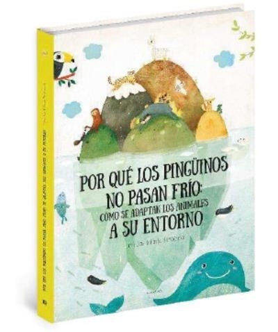 POR QUE LOS PINGUINOS NO PASAN FRIO COMO SE ADAPTAN LOS ANIMALES A SU ENTORNO | 9788000053981 | HANACKOVA, PAVLA | Llibreria Drac - Llibreria d'Olot | Comprar llibres en català i castellà online