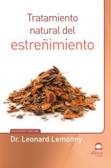 TRATAMIENTO NATURAL DEL ESTREÑIMIENTO | 9788498274592 | LEMONNY, LEONARD | Llibreria Drac - Llibreria d'Olot | Comprar llibres en català i castellà online