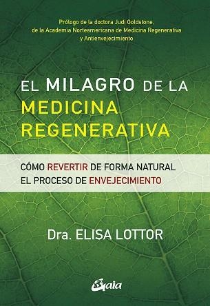 MILAGRO DE LA MEDICINA REGENERATIVA, EL | 9788484458036 | LOTTOR, ELISA | Llibreria Drac - Llibreria d'Olot | Comprar llibres en català i castellà online