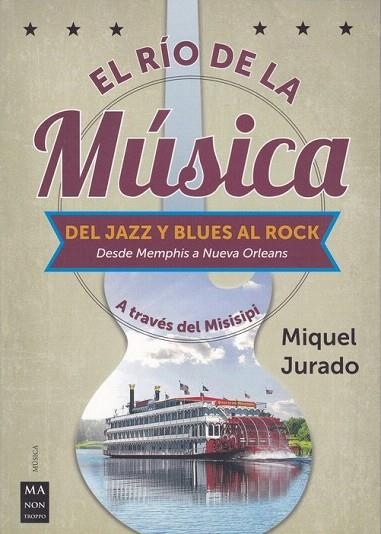 RIO DE LA MUSICA, EL. DEL JAZZ Y BLUES AL ROCK | 9788412004861 | JURADO, MIQUEL | Llibreria Drac - Llibreria d'Olot | Comprar llibres en català i castellà online