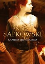 CAMINO SIN RETORNO | 9788498891232 | SAPKOWSKI, ANDRZEJ | Llibreria Drac - Llibreria d'Olot | Comprar llibres en català i castellà online