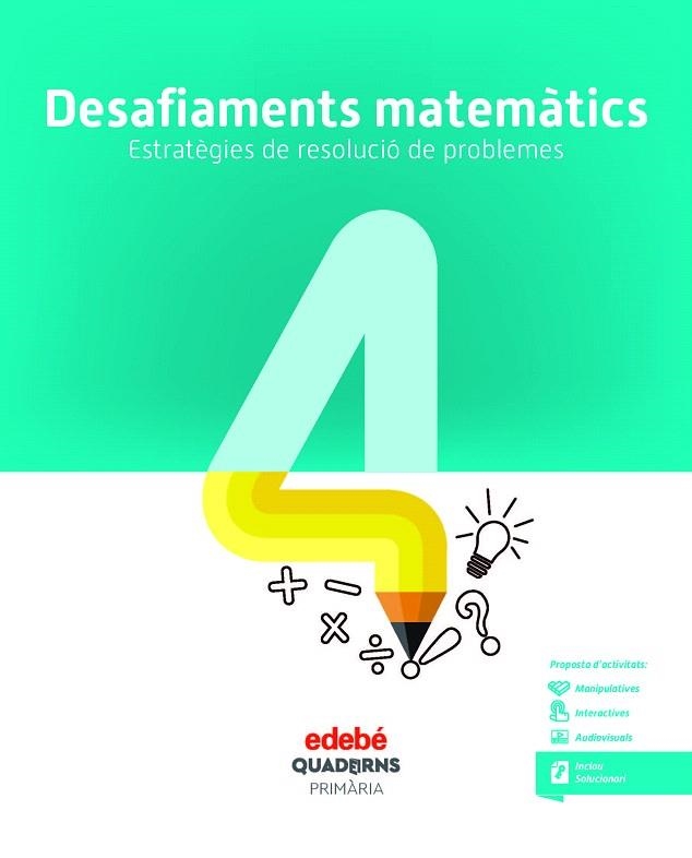 DESAFIAMENTS MATEMÀTICS. ESTRATÈGIES DE RESOLUCIÓ DE PROBLEMES 4 | 9788468336473 | AA.DD. | Llibreria Drac - Llibreria d'Olot | Comprar llibres en català i castellà online