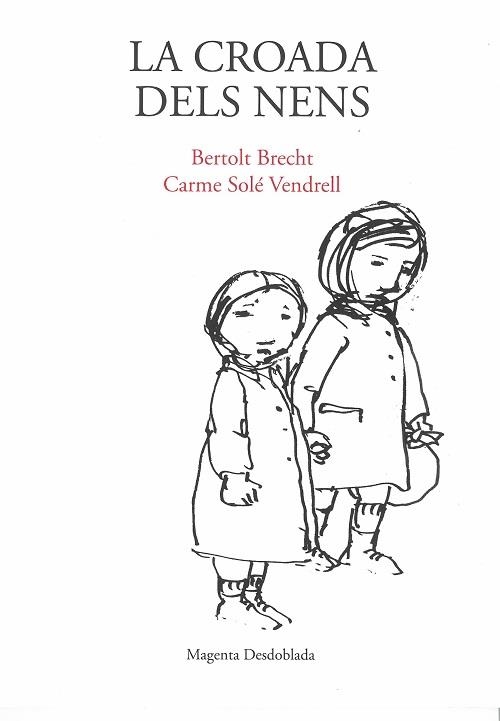 CROADA DELS NENS, LA | 9788412060706 | BRECHT, BERTOLT; SOLÉ VENDRELL, CARME (IL) | Llibreria Drac - Llibreria d'Olot | Comprar llibres en català i castellà online