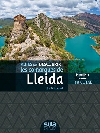 RUTES PER DESCOBRIR LES COMARQUES DE LLEIDA | 9788482167374 | BESTART, JORDI | Llibreria Drac - Llibreria d'Olot | Comprar llibres en català i castellà online