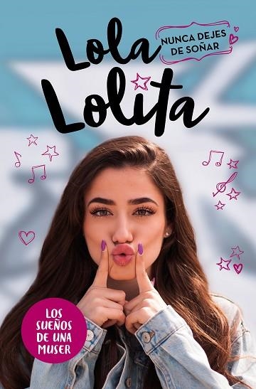 NUNCA DEJES DE SOÑAR (LOLA LOLITA 2) | 9788417424978 | MORENO, LOLA | Llibreria Drac - Llibreria d'Olot | Comprar llibres en català i castellà online