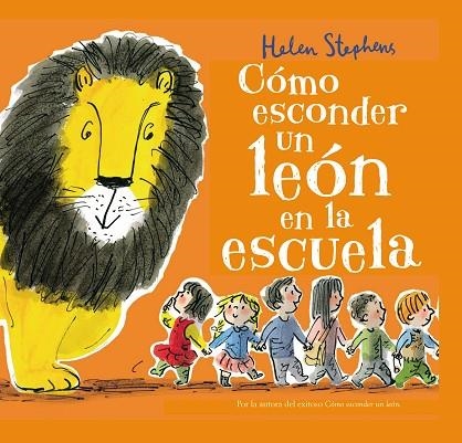 CÓMO ESCONDER UN LEÓN EN LA ESCUELA | 9788448850821 | STEPHENS, HELEN | Llibreria Drac - Llibreria d'Olot | Comprar llibres en català i castellà online