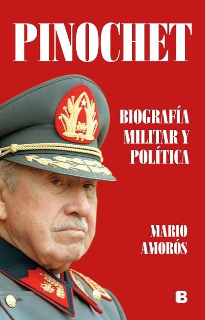 PINOCHET. BIOGRAFÍA MILITAR Y POLÍTICA | 9788466666329 | AMORÓS, MARIO | Llibreria Drac - Llibreria d'Olot | Comprar llibres en català i castellà online