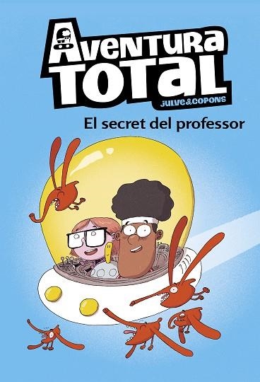 SECRET DEL PROFESSOR, EL (AVENTURA TOTAL 1) | 9788448853129 | JULVE, OSCAR; COPONS, JAUME | Llibreria Drac - Llibreria d'Olot | Comprar llibres en català i castellà online