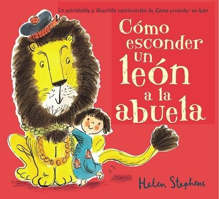 CÓMO ESCONDER UN LEÓN A LA ABUELA | 9788448850807 | STEPHENS, HELEN | Llibreria Drac - Llibreria d'Olot | Comprar llibres en català i castellà online