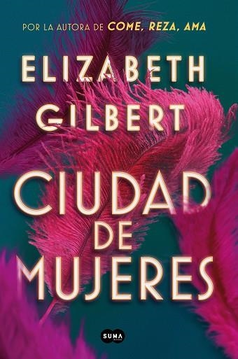 CIUDAD DE MUJERES | 9788491291862 | GILBERT, ELIZABETH | Llibreria Drac - Llibreria d'Olot | Comprar llibres en català i castellà online