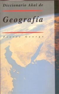 DICCIONARIO AKAL DE GEOGRAFIA | 9788476006818 | GEORGE, PIERRE | Llibreria Drac - Llibreria d'Olot | Comprar llibres en català i castellà online