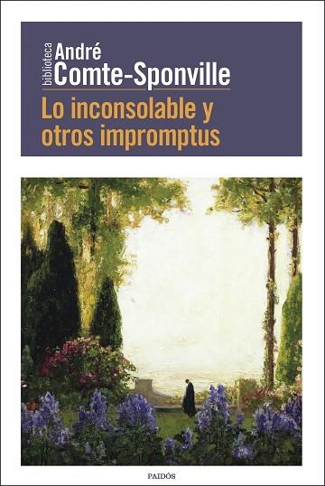 LO INCONSOLABLE Y OTROS IMPROMPTUS | 9788449336102 | COMTE-SPONVILLE, ANDRÉ | Llibreria Drac - Llibreria d'Olot | Comprar llibres en català i castellà online