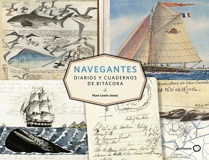 NAVEGANTES. DIARIOS Y CUADERNOS DE BITÁCORA | 9788408206613 | LEWIS-JONES, HUW | Llibreria Drac - Llibreria d'Olot | Comprar llibres en català i castellà online