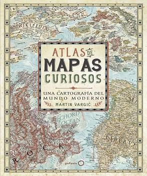 ATLAS DE MAPAS CURIOSOS | 9788408165705 | VARGIC, MARTIN | Llibreria Drac - Librería de Olot | Comprar libros en catalán y castellano online