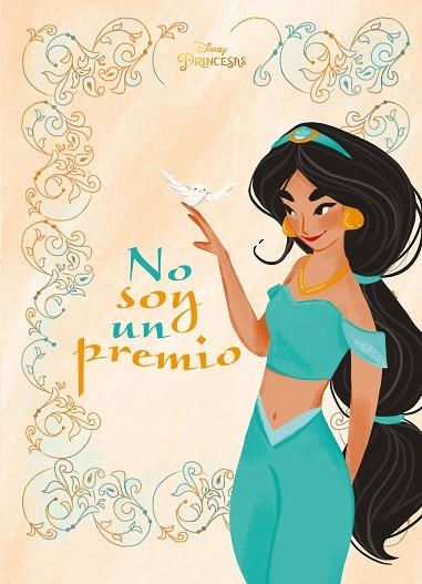 PRINCESAS. JASMINE. NO SOY UN PREMIO. LIBRO ILUSTRADO | 9788499519074 | DISNEY | Llibreria Drac - Llibreria d'Olot | Comprar llibres en català i castellà online