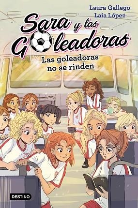 GOLEADORAS NO SE RINDEN, LAS (SARA Y LAS GOLEADORAS 5) | 9788408214687 | GALLEGO, LAURA | Llibreria Drac - Llibreria d'Olot | Comprar llibres en català i castellà online