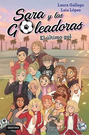 ÚLTIMO GOL, EL (SARA Y LAS GOLEADORAS 6) | 9788408214694 | GALLEGO, LAURA | Llibreria Drac - Librería de Olot | Comprar libros en catalán y castellano online