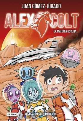 MATERIA OSCURA, LA (ALEX COLT 4) | 9788408205449 | GÓMEZ-JURADO, JUAN | Llibreria Drac - Llibreria d'Olot | Comprar llibres en català i castellà online