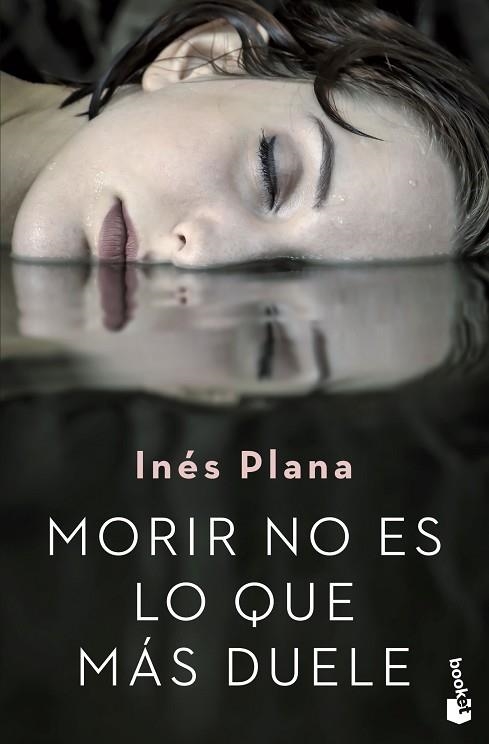 MORIR NO ES LO QUE MÁS DUELE | 9788467056754 | PLANA, INÉS | Llibreria Drac - Llibreria d'Olot | Comprar llibres en català i castellà online