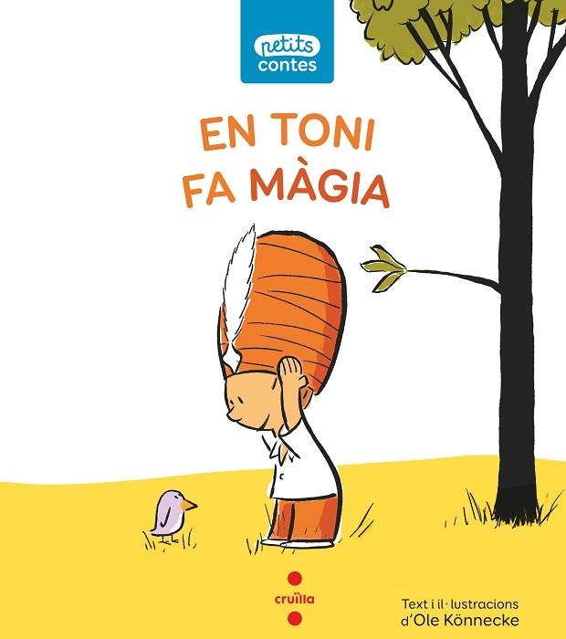 EN TONI FA MAGIA (PETITS CONTES 1) | 9788466146364 | KÖNNECKE, OLE | Llibreria Drac - Llibreria d'Olot | Comprar llibres en català i castellà online