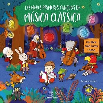 MEVES PRIMERES CANÇONS DE MÚSICA CLÀSSICA, LES | 9788491377788 | CORDIER, SEVERINE | Llibreria Drac - Llibreria d'Olot | Comprar llibres en català i castellà online