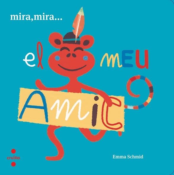 MIRA MIRA EL MEU AMIC | 9788466146685 | SCHMID, EMMA | Llibreria Drac - Llibreria d'Olot | Comprar llibres en català i castellà online