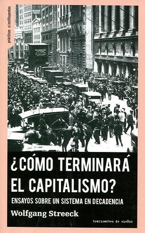 ¿CÓMO TERMINARÁ EL CAPITALISMO? | 9788494719608 | STREECK, WOLFGANG | Llibreria Drac - Llibreria d'Olot | Comprar llibres en català i castellà online