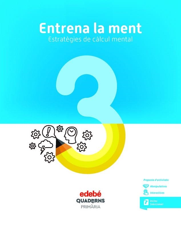 ENTRENA LA MENT. ESTRATÈGIES DE CÀLCUL MENTAL 3 | 9788468336374 | AA.DD. | Llibreria Drac - Llibreria d'Olot | Comprar llibres en català i castellà online