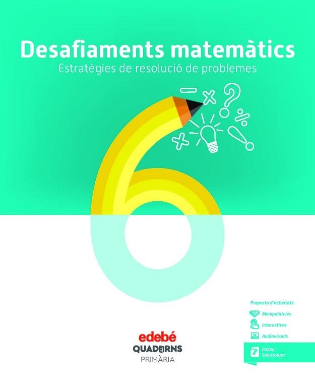 DESAFIAMENTS MATEMÀTICS. ESTRATÈGIES DE RESOLUCIÓ DE PROBLEMES 6 | 9788468336497 | AA.DD. | Llibreria Drac - Llibreria d'Olot | Comprar llibres en català i castellà online